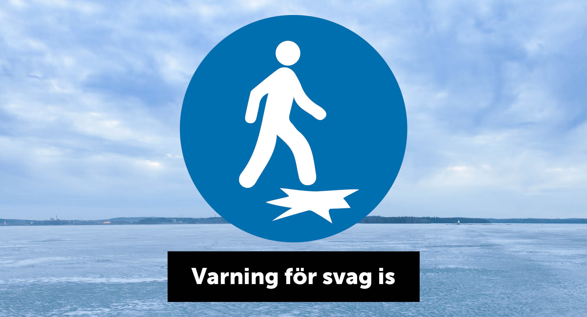 Symbolisk bild på skylt som varnar för svag is